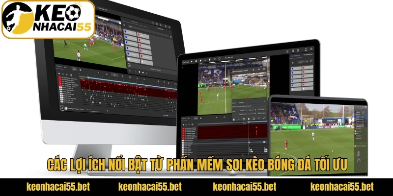 Các lợi ích nổi bật từ phần mềm soi kèo bóng đá tối ưu