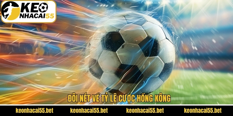 Thông tin sơ lược về kèo HK