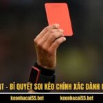 Kèo Thẻ Phạt - Bí Quyết Soi Kèo Chính Xác Dành Cho Hội Viên