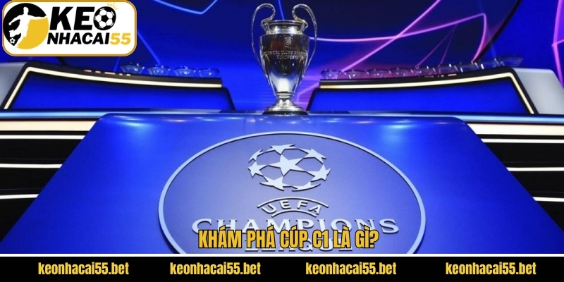 Bật mí về lịch sử hình thành Champions League