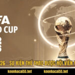 World Cup 2026 - Sự Kiện Thể Thao Được Hội Viên Yêu Thích